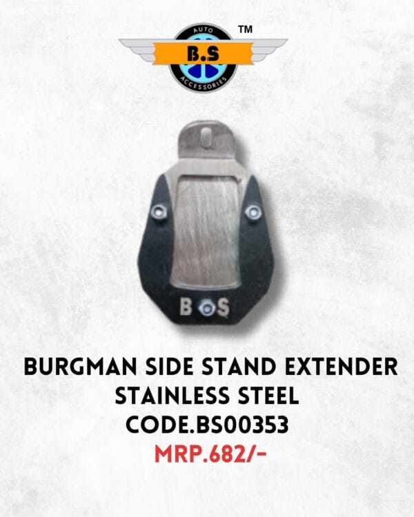 BURGMAN SIDE STAND EXTENDER IN STAINLESS STEEL